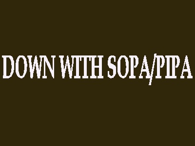 down with SOPA and PIPA
